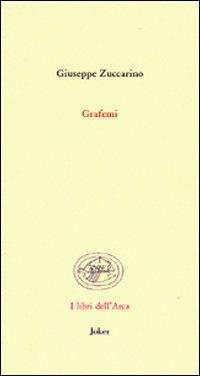 Grafemi - Giuseppe Zuccarino - Libro Joker 2007, Libri dell'arca | Libraccio.it