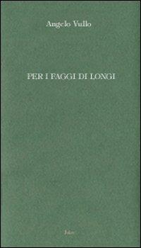 Per i faggi di Longi - Angelo Vullo - Libro Joker 2007, I lapislazzuli | Libraccio.it