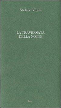 La traversata della notte - Stefano Vitale - Libro Joker 2007, I lapislazzuli | Libraccio.it