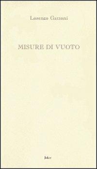 Misure di vuoto - Lorenzo Gattoni - Libro Joker 2008, L'arcobaleno | Libraccio.it