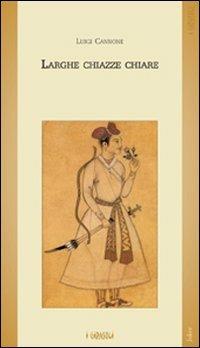 Larghe chiazze chiare - Luigi Cannone - Libro Joker 2008, I girasoli | Libraccio.it