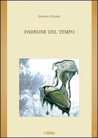 Padrone del tempo - Giorgio Favaro - Libro Joker 2008, I girasoli | Libraccio.it
