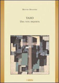 Tano. Una vita inquieta - Matteo Bonadies - Libro Joker 2008, I girasoli | Libraccio.it