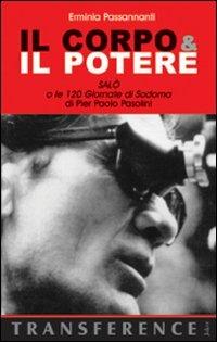 Il corpo & il potere. «Salò o le 120 giornate di Sodoma» di Pier Paolo Pasolini - Erminia Passannanti - Libro Joker 2008, Transference | Libraccio.it