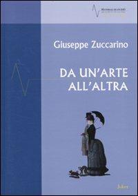 Da un'arte all'altra - Giuseppe Zuccarino - Libro Joker 2009, Materiali di studio | Libraccio.it
