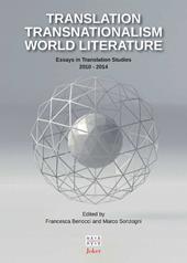 Translation transnationalism world literature. Essays in translation studies 2010-2014