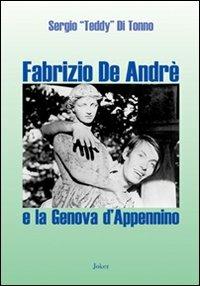 Fabrizio De André e la Genova d'Appennino - Sergio Di Tonno - Libro Joker 2009, I fuoricollana | Libraccio.it