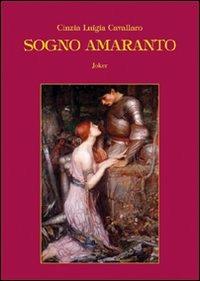Sogno amaranto - Cinzia L. Cavallaro - Libro Joker 2010, I fuoricollana | Libraccio.it