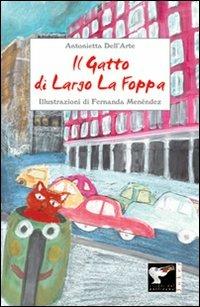 Il gatto di Largo La Foppa - Antonietta Dell'Arte - Libro Joker 2010, I libri del pellicano | Libraccio.it