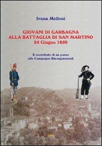Giovani di Garbagna alla battaglia di San Martino. Il contributo di un paese alle campagne risorgimentali  - Libro Joker 2010, Athanor | Libraccio.it