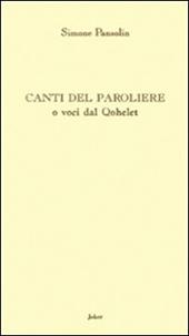 Canti del paroliere o voci dal Qohèlet