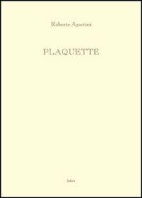Plaquette - Roberto Agostini - Libro Joker 2011, L'arcobaleno | Libraccio.it
