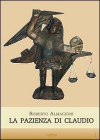 La pazienza di Claudio - Roberto Almagioni - Libro Joker 2012, I girasoli | Libraccio.it