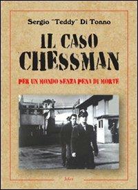 Il caso Chessman. Per un metodo senza pena di morte - Sergio Di Tonno - Libro Joker 2013, I fuoricollana | Libraccio.it