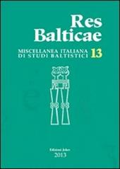 Res balticae 2013. Ediz. italiana, inglese, francese e tedesca. Vol. 13