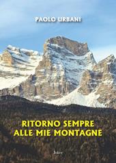 Ritorno sempre alle mie montagne