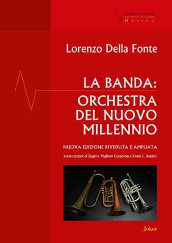 La banda: orchestra del nuovo millennio - Lorenzo Della Fonte - Libro Joker 2016, Materiali di studio | Libraccio.it