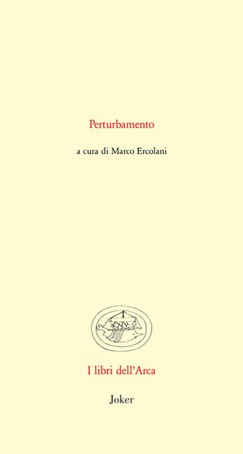Perturbamento  - Libro Joker 2016, Libri dell'arca | Libraccio.it