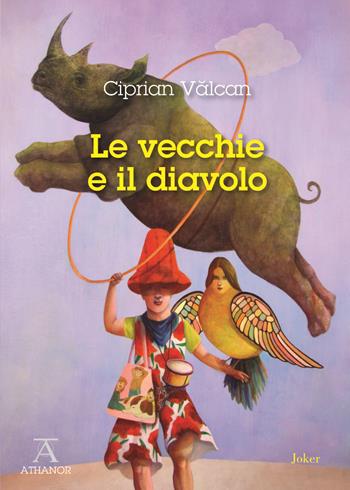 Le vecchie e il diavolo - Ciprian Valcan - Libro Joker 2017, Athanor | Libraccio.it