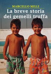 La breve storia dei gemelli truffa