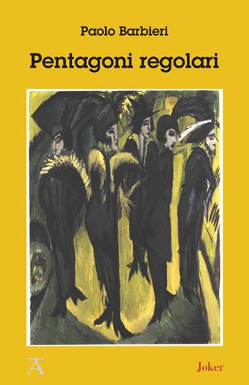 Pentagoni regolari - Paolo Barbieri - Libro Joker 2017, Athanor | Libraccio.it