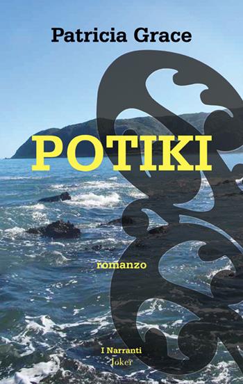 Potiki - Patricia Grace - Libro Joker 2017, I narranti | Libraccio.it