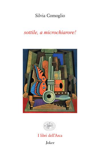 Sottile, a microchiarore! - Silvia Comoglio - Libro Joker 2018, Libri dell'arca | Libraccio.it