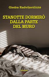 Stanotte dormirò dal lato del muro