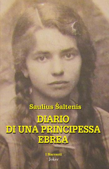 Diario di una principessa ebrea - Saulius Saltenis - Libro Joker 2019, I narranti | Libraccio.it