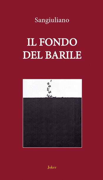 Il fondo del barile - Sangiuliano - Libro Joker 2019, I fuoricollana | Libraccio.it