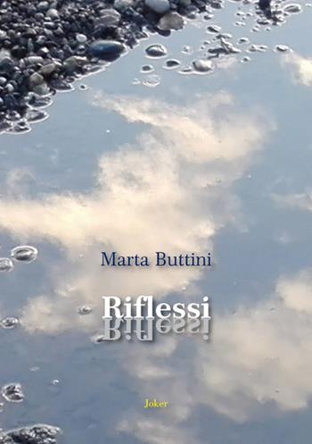 Riflessi - Marta Buttini - Libro Joker 2019, I fuoricollana | Libraccio.it