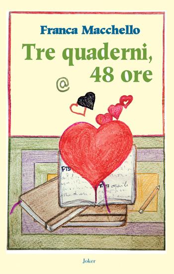 Tre quaderni, 48 ore - Franca Macchello - Libro Joker 2020, I fuoricollana | Libraccio.it