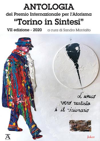 Antologia del Premio Internazionale per l'Aforisma «Torino in dintesi» 2020. 7ª edizione. Ediz. italiana e tedesca  - Libro Joker 2020, Athanor | Libraccio.it