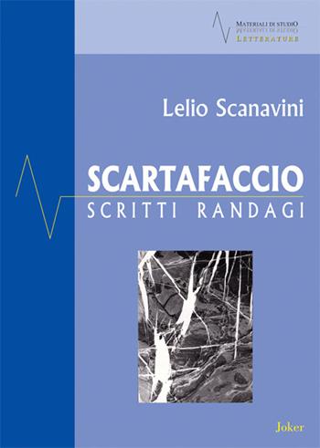 Scartafaccio. Scritti randagi - Lelio Scanavini - Libro Joker 2021, Materiali di studio | Libraccio.it