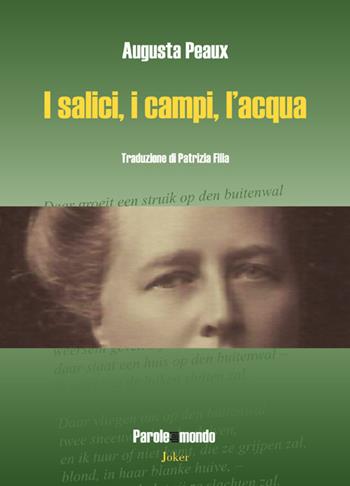 I salici, i campi, l'acqua - Augusta Peaux - Libro Joker 2022, Parole del mondo | Libraccio.it