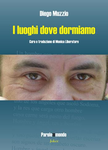 I luoghi dove dormiamo - Diego Muzzio - Libro Joker 2022, Parole del mondo | Libraccio.it