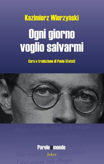Ogni giorno voglio salvarmi. Ediz. multilingue - Kazimierz Wierzynski - Libro Joker 2023, Parole del mondo | Libraccio.it