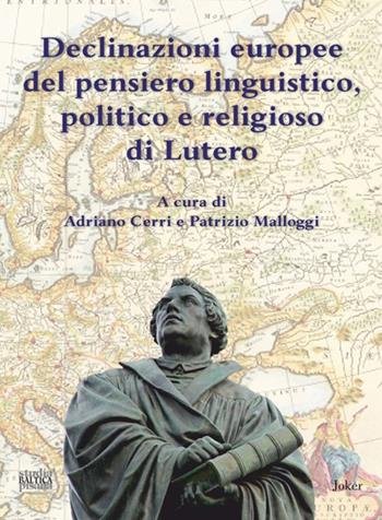 Declinazioni europee del pensiero linguistico, politico e religioso di Lutero. Ediz. multilingue  - Libro Joker 2023, Studia baltica pisana | Libraccio.it