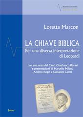 La chiave biblica. Per una diversa interpretazione di Leopardi. Ediz. per la scuola