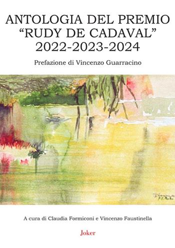 Antologia del Premio «Rudy De Cadaval» 2022-2023-2024  - Libro Joker 2024, I fuoricollana | Libraccio.it