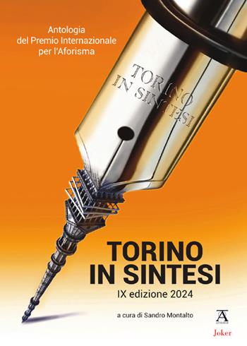 Antologia del premio internazionale per l'aforisma «Torino in Sintesi» 2024. 9ª edizione  - Libro Joker 2024, Athanor | Libraccio.it