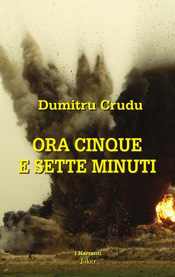 Ora sette e cinque minuti - Dumitru Crudu - Libro Joker 2024, I narranti | Libraccio.it