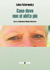 Case dove non si abita più. Testo spagnolo a fronte. Ediz. bilingue