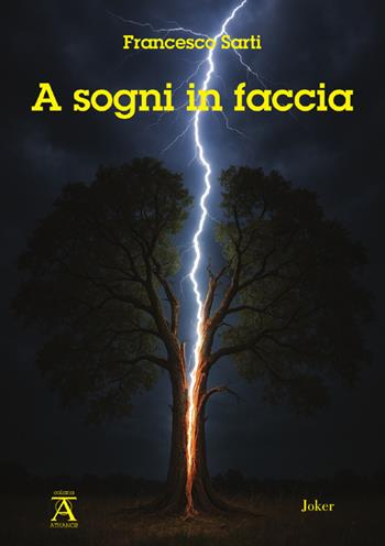 A sogni in faccia - Francesco Sarti - Libro Joker 2025, Athanor | Libraccio.it