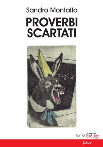 Proverbi scartati - Sandro Montalto - Libro Joker 2025, I libri di «cortocircuito» | Libraccio.it