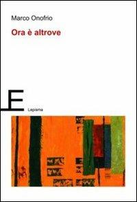 Ora è altrove - Marco Onofrio - Libro Lepisma 2013, La cicala | Libraccio.it