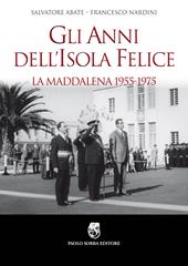 Gli anni dell'isola felice. La Maddalena 1955-1975