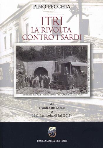 Itri. La rivolta contro i Sardi - Pino Pecchia - Libro Sorba 2022 | Libraccio.it