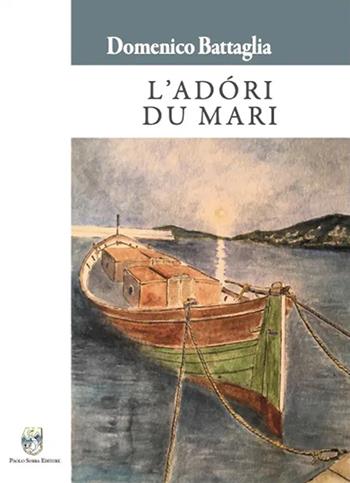 L'adori du mari - Domenico Battaglia - Libro Paolo Sorba Editore 2023 | Libraccio.it
