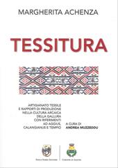La tessitura. Artigiano tessile e rapporti di produzione nella cultura arcaica della Gallura con riferimenti ad Aggius, Calangianus e Tempio